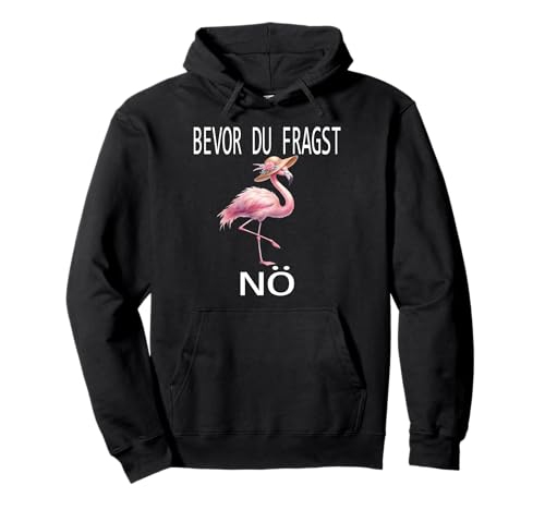 Bevor du fragst Nein lustiges Design süßem Famingo Frauen Pullover Hoodie von Lustiger Pinguin Spruch | Geschenk Herren & Damen