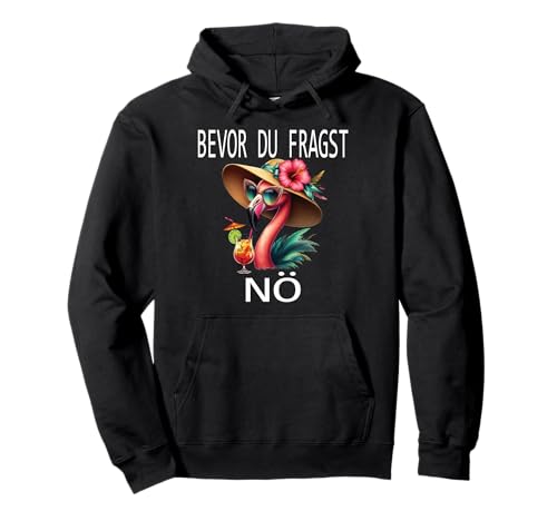 Bevor du fragst Nein lustiges Design süßem Famingo Frauen Pullover Hoodie von Lustiger Pinguin Spruch | Geschenk Herren & Damen
