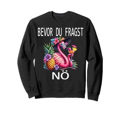 Bevor du fragst Nein lustiges Design süßem Famingo Frauen Sweatshirt von Lustiger Pinguin Spruch | Geschenk Herren & Damen