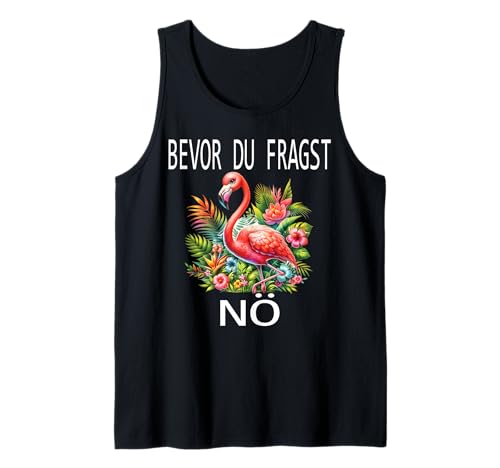 Bevor du fragst Nein lustiges Design süßem Famingo Frauen Tank Top von Lustiger Pinguin Spruch | Geschenk Herren & Damen