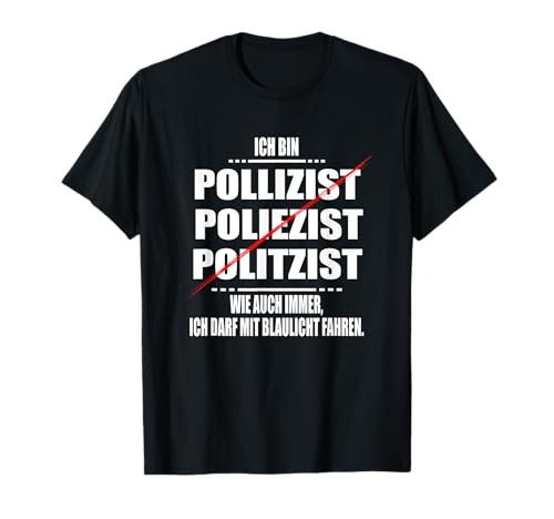 Lustiger Polizei Spruch - Polizist Polizei Blaulicht Polizeibeamter T-Shirt - Herren - Unisex-Erwachsene - Schwarz - Kurzarm - Klein - Klassisch, Kurzarm, Rundhals Lustiger Polizei Spruch - Polizist Polizei Blaulicht Polizeibeamter T-Shirt - Herren - Unisex-Erwachsene - Schwarz - Kurzarm - Klein - Klassisch, Kurzarm, Rundhals von Lustiger Polizei Spruch