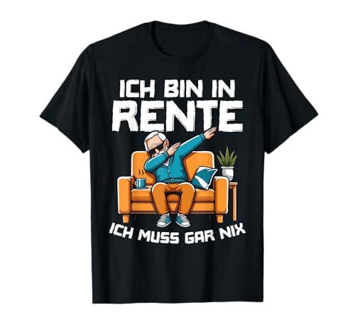 Ich Bin In Rente Ich Muss Gar Nix Witziges Opa Papa Herren T-Shirt Ich Bin In Rente Ich Muss Gar Nix Witziges Opa Papa Herren T-Shirt von Lustiger Ruhestand Rentner Spruch Humor Boomer