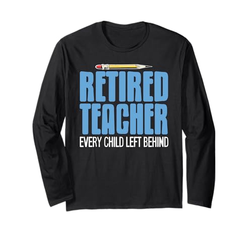 Im Ruhestand Lehrer Alle Kinder Zurückgelassen Langarmshirt von Lustiger Ruhestand Spruch Pädagoge Schule