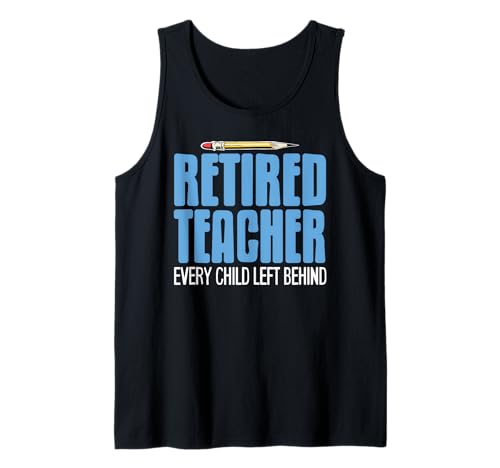 Im Ruhestand Lehrer Alle Kinder Zurückgelassen Tank Top Im Ruhestand Lehrer Alle Kinder Zurückgelassen Tank Top von Lustiger Ruhestand Spruch Pädagoge Schule