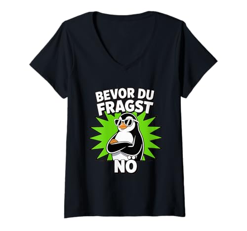 Damen Pinguin Spruch Lustig Geschenk Bevor Du Fragst Nein T-Shirt mit V-Ausschnitt Damen Pinguin Spruch Lustig Geschenk Bevor Du Fragst Nein T-Shirt mit V-Ausschnitt von Lustiger Sarkastischer Pinguin Spruch