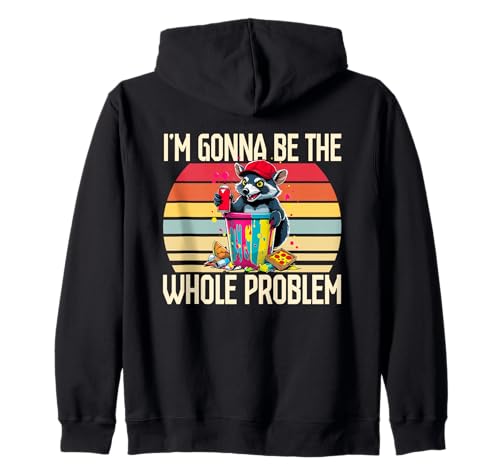 I'm Gonna Be The Whole Problem Funny Feral Raccoon Frauen Kapuzenjacke I'm Gonna Be The Whole Problem Funny Feral Raccoon Frauen Kapuzenjacke von Lustiger Schelmischer Waschbär Humor Kunst