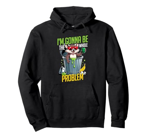 I'm Gonna Be The Whole Problem Funny Feral Raccoon Frauen Pullover Hoodie I'm Gonna Be The Whole Problem Funny Feral Raccoon Frauen Pullover Hoodie von Lustiger Schelmischer Waschbär Humor Kunst