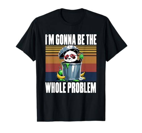 I'm Gonna Be The Whole Problem Funny Feral Raccoon Frauen T-Shirt I'm Gonna Be The Whole Problem Funny Feral Raccoon Frauen T-Shirt von Lustiger Schelmischer Waschbär Humor Kunst