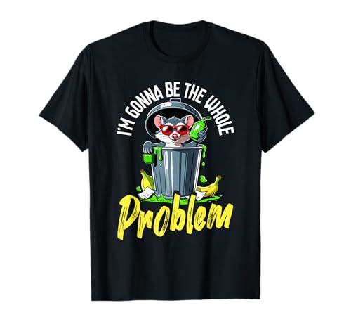 I'm Gonna Be The Whole Problem Funny Feral Raccoon Frauen T-Shirt I'm Gonna Be The Whole Problem Funny Feral Raccoon Frauen T-Shirt von Lustiger Schelmischer Waschbär Humor Kunst