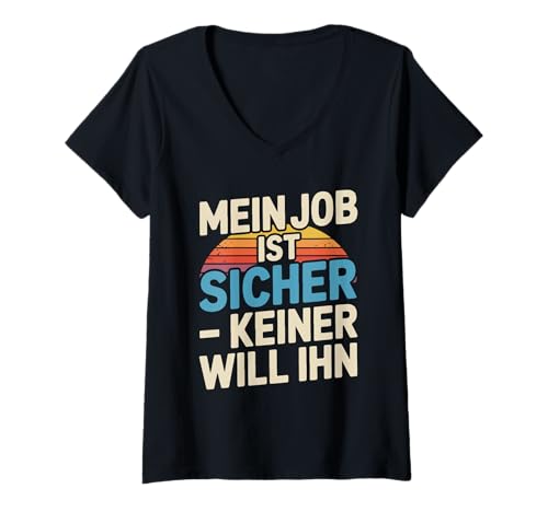 Damen Mein Job Ist Sicher Keiner Will Ihn Lustig T-Shirt mit V-Ausschnitt Damen Mein Job Ist Sicher Keiner Will Ihn Lustig T-Shirt mit V-Ausschnitt von Lustiger Spruch Arbeit Sicher Job