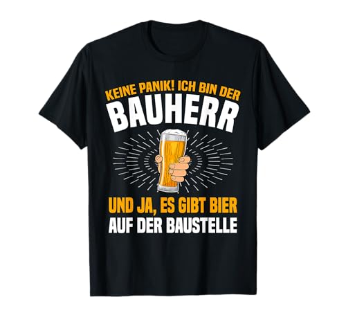 Bauherr Bier Baustelle Richtfest Hausbau Herren T-Shirt Bauherr Bier Baustelle Richtfest Hausbau Herren T-Shirt von Lustiger Spruch Bauherr Bier Richtfest Geschenk