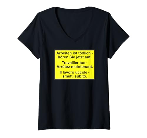 Damen Arbeiten Ist Tödlich Hören Sie Jetzt Auf Sicherheitshinweis T-Shirt mit V-Ausschnitt Damen Arbeiten Ist Tödlich Hören Sie Jetzt Auf Sicherheitshinweis T-Shirt mit V-Ausschnitt von Lustiger Spruch Baustelle Handwerk Arbeitskleidung