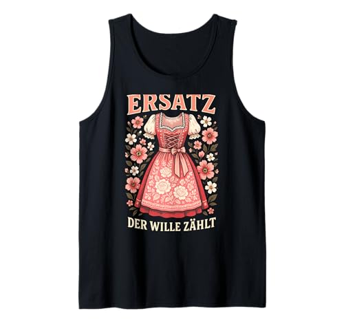 Ersetz Der Welt Fühlt - Oktoberfest Dirndl Tank Top Ersetz Der Welt Fühlt - Oktoberfest Dirndl Tank Top von Lustiger Spruch Bayern Oktober Damen Frauen