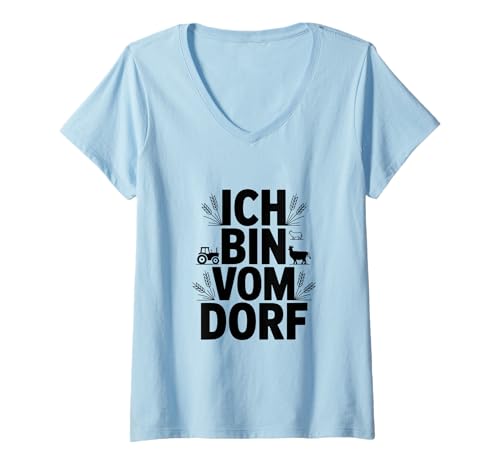 Damen Ich Bin vom Dorf – für Landleben, Dorfkinder T-Shirt mit V-Ausschnitt Damen Ich Bin vom Dorf – für Landleben, Dorfkinder T-Shirt mit V-Ausschnitt von Lustiger Spruch Dorfkind Landleben Statement