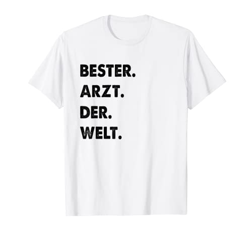 Herren Arzt Spruch Bester Arzt Der Welt T-Shirt Herren Arzt Spruch Bester Arzt Der Welt T-Shirt von Lustiger Spruch Für Arzt Als Beruf