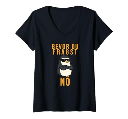 Damen Lustiger Pinguin Spruch Bevor du fragst nö T-Shirt mit V-Ausschnitt von Lustiger Spruch Geschenk Herren & Damen