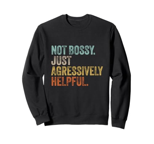 Not Bossy Just Aggressively Helpful Mama Sarkastischer Humor Sweatshirt Not Bossy Just Aggressively Helpful Mama Sarkastischer Humor Sweatshirt von Lustiger Spruch Geschenke Frauen Mutter Muttertag