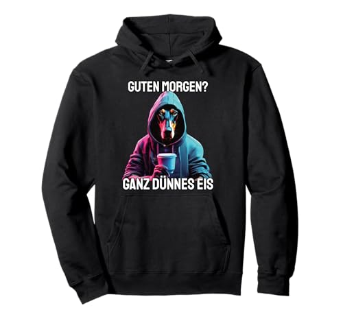 Hund Guten Morgen Ganz dünnes Eis Damen Dobermann Pullover Hoodie Hund Guten Morgen Ganz dünnes Eis Damen Dobermann Pullover Hoodie von Lustiger Spruch Geschenkidee Kaffee