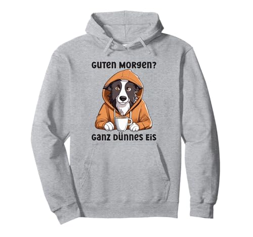 Border Collie Hund Guten Morgen Ganz dünnes Eis Damen Kaffee Pullover Hoodie Border Collie Hund Guten Morgen Ganz dünnes Eis Damen Kaffee Pullover Hoodie von Lustiger Spruch Geschenkidee Kaffeebecher