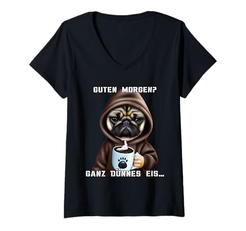 Damen Hund Guten Morgen Ganz dünnes Eis Mops Damen Kaffee T-Shirt mit V-Ausschnitt Damen Hund Guten Morgen Ganz dünnes Eis Mops Damen Kaffee T-Shirt mit V-Ausschnitt von Lustiger Spruch Geschenkidee Kaffeebecher