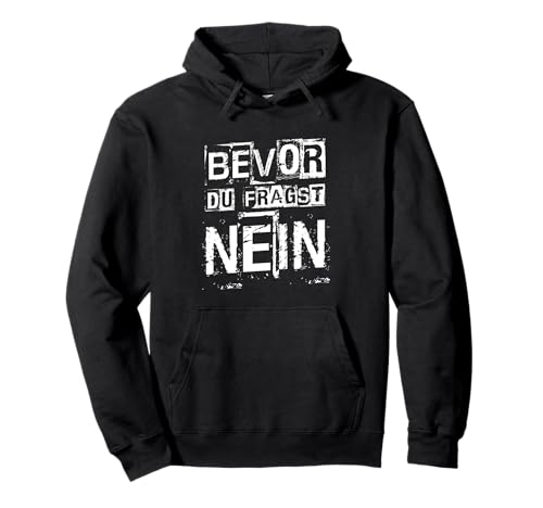 BEVOR DU FRAGST NEIN Lustiger Spruch Herren Pullover Hoodie von Lustiger Spruch Herren Bekleidung