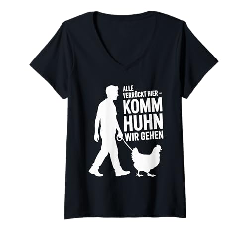 Damen Komm Huhn Wir Gehen Alle Verrückt Hier T-Shirt mit V-Ausschnitt Damen Komm Huhn Wir Gehen Alle Verrückt Hier T-Shirt mit V-Ausschnitt von Lustiger Spruch Hühnerliebhaber Bauer