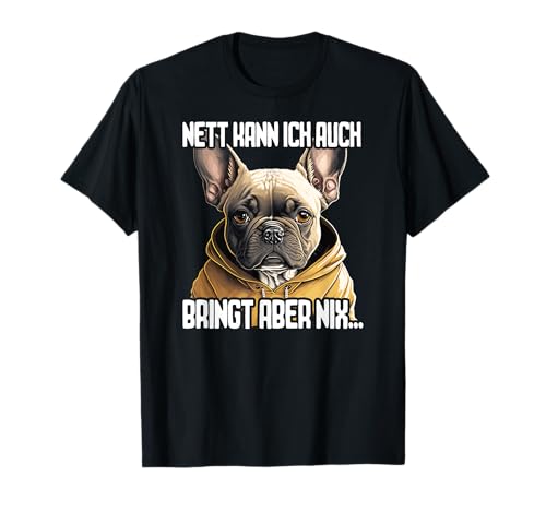 Lustiger Spruch I Tiere & Spaß I Damen & Herren Französische Bulldogge Spruch Geschenk I Nett kann ich auch T-Shirt Schwarz Unisex-Erwachsene Klein EU S von Lustiger Spruch I Tiere & Spaß I Damen & Herren