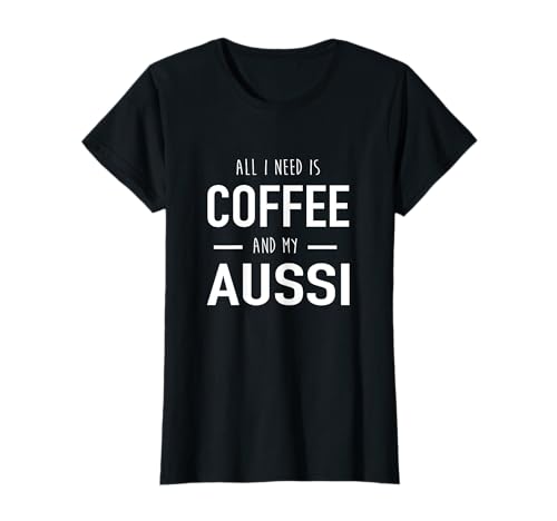 Australian Shepherd Liebhaber Geschenk Für Damen T-Shirt Australian Shepherd Liebhaber Geschenk Für Damen T-Shirt von Lustiger Spruch Kaffee Und Mein Aussi