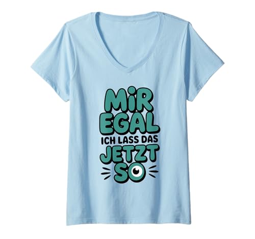 Damen Witzige Aussage für Entspannung und Gelassenheit T-Shirt mit V-Ausschnitt Damen Witzige Aussage für Entspannung und Gelassenheit T-Shirt mit V-Ausschnitt von Lustiger Spruch Mir egal ich lass das jetzt so