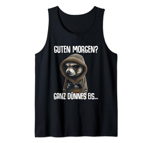 Lustiger Spruch Tiere & Spaß Damen & Herren Erdmännchen Spruch Lustig Guten Morgen Ganz Dünnes Eis Tank Top Schwarz Klein EU S Lustiger Spruch Tiere & Spaß Damen & Herren Erdmännchen Spruch Lustig Guten Morgen Ganz Dünnes Eis Tank Top Schwarz Klein EU S von Lustiger Spruch Tiere & Spaß Damen & Herren