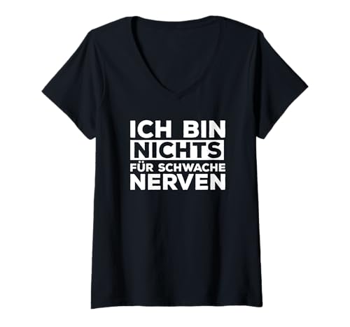 Damen Ich Bin Nichts für schwache Nerven Cooles Sprüche Design T-Shirt mit V-Ausschnitt Damen Ich Bin Nichts für schwache Nerven Cooles Sprüche Design T-Shirt mit V-Ausschnitt von Lustiger Spruch Witzige Sprüche