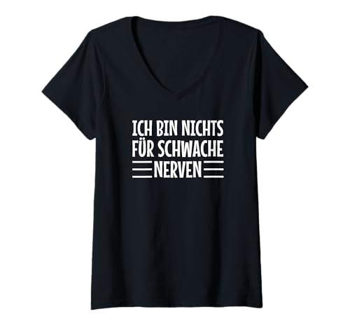 Damen Ich Bin Nichts für schwache Nerven Cooles Sprüche Design T-Shirt mit V-Ausschnitt von Lustiger Spruch Witzige Sprüche