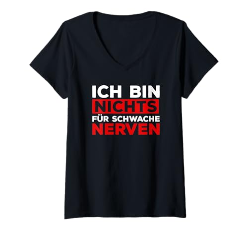 Damen Ich Bin Nichts für schwache Nerven Cooles Sprüche Design T-Shirt mit V-Ausschnitt von Lustiger Spruch Witzige Sprüche