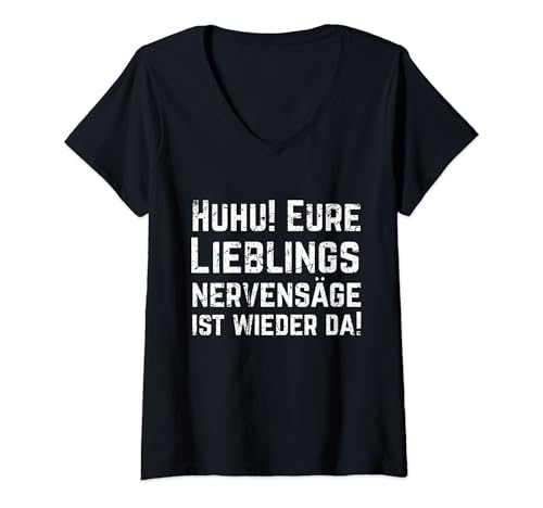 Damen Huhu! Eure Lieblingsnervensäge ist wieder da Lustiger Spruch T-Shirt mit V-Ausschnitt Damen Huhu! Eure Lieblingsnervensäge ist wieder da Lustiger Spruch T-Shirt mit V-Ausschnitt von Lustiger Spruch für deine Lieblingsfreunde 2024