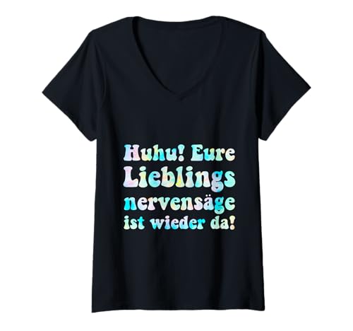 Damen Huhu! Eure Lieblingsnervensäge ist wieder da Lustiger Spruch T-Shirt mit V-Ausschnitt von Lustiger Spruch für deine Lieblingsfreunde 2025