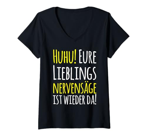 Damen Huhu! Eure Lieblingsnervensäge ist wieder da Lustiger Spruch T-Shirt mit V-Ausschnitt Damen Huhu! Eure Lieblingsnervensäge ist wieder da Lustiger Spruch T-Shirt mit V-Ausschnitt von Lustiger Spruch für deine Lieblingsfreunde