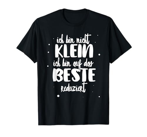 ich bin nicht klein ich bin auf das beste reduziert damen T-Shirt ich bin nicht klein ich bin auf das beste reduziert damen T-Shirt von Lustiger Spruch für kleine Leute