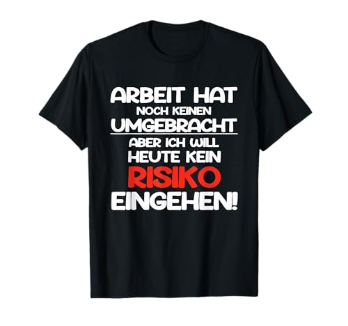 Arbeit kein Risiko | Ironie Sprüche Büro lustiges Männer T-Shirt Arbeit kein Risiko | Ironie Sprüche Büro lustiges Männer T-Shirt von Lustiger Spruch mit Ironie Sarkasmus Sprüche Motiv