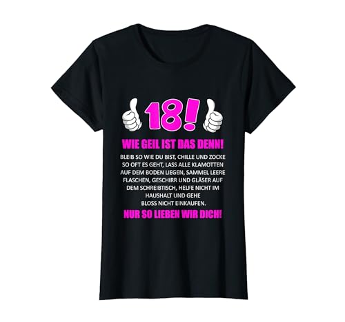 18. Geburtstag Mädchen - 18 Jahre - Wie Geil ist das denn T-Shirt 18. Geburtstag Mädchen - 18 Jahre - Wie Geil ist das denn T-Shirt von Lustiger Spruch zum 18. Geburtstag