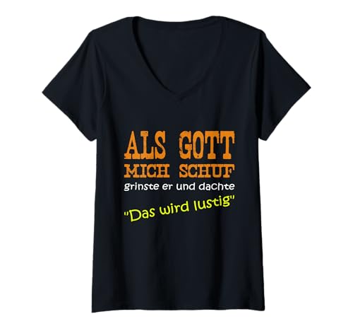 Damen Als Gott mich schuf grinste er - witziger Spruch lustiges T-Shirt mit V-Ausschnitt von Lustiger Spruch