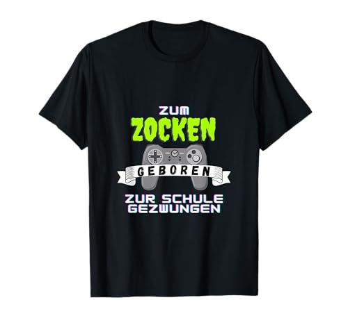 Zocken statt Schule Gaming Spruch für Gamer Kids T-Shirt Zocken statt Schule Gaming Spruch für Gamer Kids T-Shirt von Lustiger Videospiel Spruch für Schüler Nerds