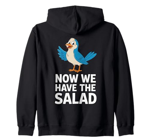 Now We Have The Salad Lustig Spruch Sarkasmus Herren Damen Kapuzenjacke Now We Have The Salad Lustig Spruch Sarkasmus Herren Damen Kapuzenjacke von Lustiger Vogel Englisch Humor Spruch