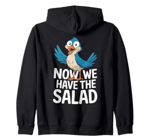 Now We Have The Salad Lustig Spruch Sarkasmus Herren Damen Kapuzenjacke Now We Have The Salad Lustig Spruch Sarkasmus Herren Damen Kapuzenjacke von Lustiger Vogel Englisch Humor Spruch