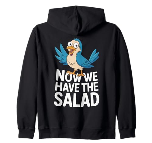 Now We Have The Salad Lustig Spruch Sarkasmus Herren Damen Kapuzenjacke Now We Have The Salad Lustig Spruch Sarkasmus Herren Damen Kapuzenjacke von Lustiger Vogel Englisch Humor Spruch