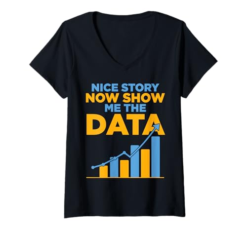 Damen Nice Story Now Show me The Data Analyst Witz T-Shirt mit V-Ausschnitt Damen Nice Story Now Show me The Data Analyst Witz T-Shirt mit V-Ausschnitt von Lustiger Witz für Data Scientists