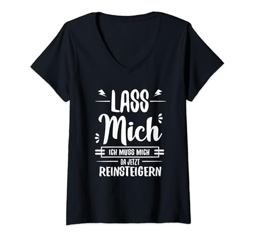 Damen Lass Mich Ich Muss Mich Da Jetzt Reinsteigern T-Shirt mit V-Ausschnitt Damen Lass Mich Ich Muss Mich Da Jetzt Reinsteigern T-Shirt mit V-Ausschnitt von Lustiger Witziger Spruch Party Geschenkidee