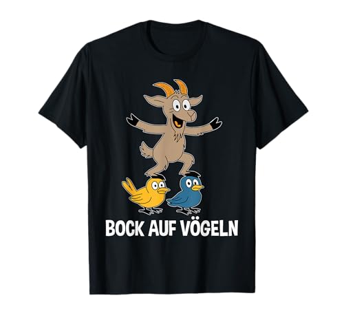 Witzige Sprüche Lustiges Motiv Herren Bock auf Vögeln T-Shirt Witzige Sprüche Lustiges Motiv Herren Bock auf Vögeln T-Shirt von Lustiger Zweideutiger Party Spruch