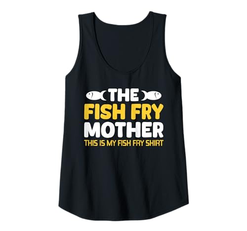 Damen The Fish Fry Mother Mom Mothers Day Fried Fish Tank Top Damen The Fish Fry Mother Mom Mothers Day Fried Fish Tank Top von Lustiger frittierter Fisch Design Idee