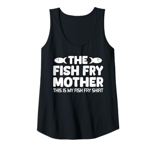 Damen The Fish Fry Mother Mom Mothers Day Fried Fish Tank Top Damen The Fish Fry Mother Mom Mothers Day Fried Fish Tank Top von Lustiger frittierter Fisch Design Idee