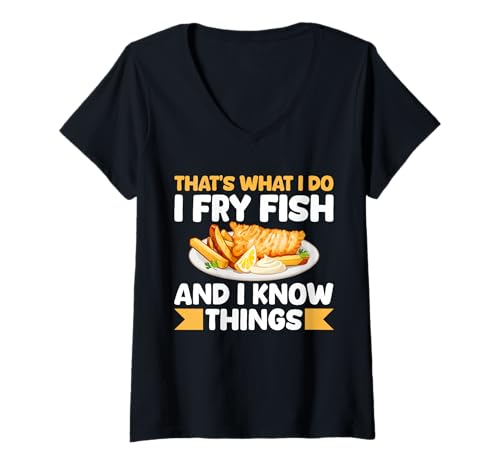 Damen Thats What I Do I Fry Fish and I Know Things T-Shirt mit V-Ausschnitt Damen Thats What I Do I Fry Fish and I Know Things T-Shirt mit V-Ausschnitt von Lustiger frittierter Fisch Designs Idee